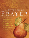 A Daybook of Prayer (eBook): Meditations, Scriptures and Prayers to Draw Near to the Heart of God